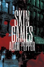 Skin Games - Adam Pepper