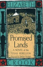 Promised Lands: A Novel of the Texas Rebellion - Elizabeth Crook