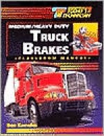 Today's Technician: Medium/Heavy Duty Truck Brakes - Don Knowles, Knowles, Jack Erjavec