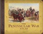 The Peninsular War Atlas - Nick Lipscombe