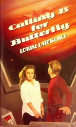 Calling B for Butterfly - Louise Lawrence