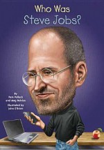 Who Was Steve Jobs? - Pamela Pollack, Meg Belviso, Nancy Harrison, John O'Brien