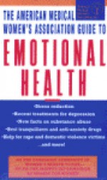 The AMWA Guide to Emotional Health - American Medical Women's Association