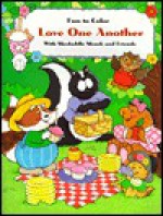 Love One Another: With Skedaddle Skunk and Friends - Diane Stortz, Kurt Liesner