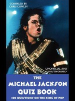 The Michael Jackson Quiz Book: 100 Questions on the King of Pop - Chris Cowlin