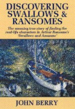 Discovering Swallows And Ransomes - John Berry