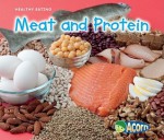 Meat and Protein - Nancy Dickmann, Sarah Schenker, Nancy E. Harris