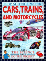 Cars, Trains, and Motorcycles - Chris Oxlade, Alex Pang