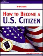 How to Become A U.S. Citizen, 3/E - Arco Editorial, Eve P. Steinberg