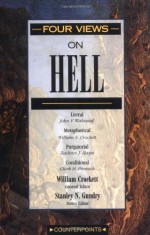 Four Views on Hell - John F. Walvoord, William Crockett, Zachary J. Hayes, Clark H. Pinnock