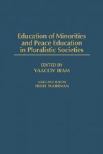 Education of Minorities and Peace Education (Gpg) (PB) - Yaacov Iram, Greenwood Press