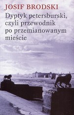 Dyptyk petersburski, czyli przewodnik po przemianowanym mieście - Josif Brodski, Anna Husarska, Paweł Hertz