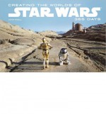 Creating the Worlds of Star Wars: 365 Days - John Knoll, J.W. Rinzler