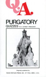 Purgatory Quizzes: Quizzes to a Street Preacher - Leslie Rumble