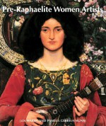 Pre-Raphaelite Women Artists - Jan Marsh, Pamela Gerrish Nun