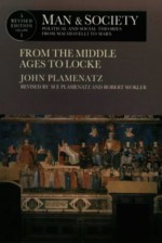 Man and Society: Political and Social Theories from Machiavelli to Marx - John Plamenatz, Robert Wokler, M.E. Plamenatz