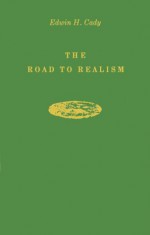 The Road to Realism: The Early Years 1837-1886 of William Dean Howells - Edwin Harrison Cady