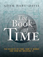 The Book of Time: The Secrets of Time, How it Works and How We Measure It - Adam Hart-Davis