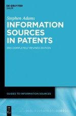 Information Sources in Patents - Stephen Adams