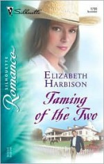 Taming of the Two - Elizabeth M. Harbison