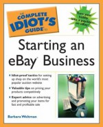 The Complete Idiot's Guide to Starting an Ebay Business - Barbara Weltman, Shirley Muse, Kara Gordon