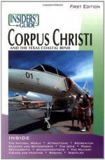 Insiders' Guide to Corpus Christi - Vivienne Heines, Scott A. Williams, Scott Williams