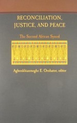 Reconciliation, Justice, and Peace: The Second African Synod - Agbonkhianmeghe E. Orobator, Odomaro Mubangizi, Anne Arabome, Ngozi Frances Uti, David Kaulem, Peter Knox, Peter Kanyandago, Nathaniel Yaovi Soédé, Michael Czerny, Paterne-Auxence Mombé, Paulinus I. Odozor, Teresa Okure, Gabriel Mmassi, Peter J. Henriot, Laurenti Ma