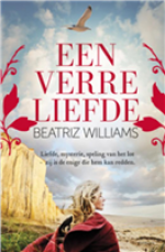 Een verre liefde - Beatriz Williams, Carla Benink