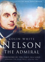 Nelson: The Admiral - Colin White