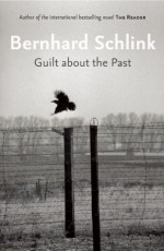 Guilt About the Past - Bernhard Schlink