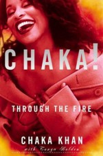 Chaka! Through the Fire - Chaka Khan, Tonya Bolden