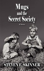 Mugs and the Secret Society - Steven E. Skinner, Jon Williams, Meaghan Fisher