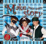 Make Your Own Story Once Upon a Pirate [With Over 100 Reusable Stickers] - Nick Page