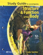 Study Guide to Accompany Structure and Function of the Body - Gary A. Thibodeau, Linda Swisher