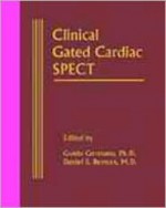 Clinical Gated Cardiac Spect - Daniel Berman, Guido Germano