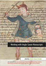 Working with Anglo-Saxon Manuscripts - Gale R. Owen-Crocker