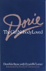 Dorie: The Girl Nobody Loved - Doris Van Stone, Erwin W. Lutzer, Erwin W.. Lutzer, Evelyn Christenson