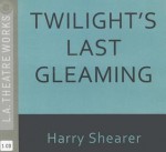 Twilight's Last Gleaming - Harry Shearer, Various, Ed Begley Jr., Judyann Elder, Arye Gross