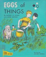 Eggs of Things - Anne Sexton, Maxine Kumin