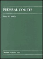 Federal Courts - Larry W. Yackle, Larry Yackle