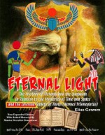 Eternal Light And The Emerald Tablets Of Thoth - Timothy Green Beckley, William Kern, Dragonstar, Brad Steiger, Elias Gewurz