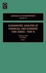 Advances in Econometrics, Volume 20B: Econometric Analysis of Financial and Economic Time Series - Thomas B. Fomby