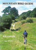 Mountain Bike Guide to Wiltshire (Mountain Bike Guide) - Ian White