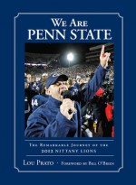 We Are Penn State: The Remarkable Journey of the 2012 Nittany Lions - Lou Prato, Bill O'Brien