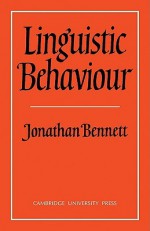 Linguistic Behaviour - Jonathan Francis Bennett