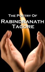 Rabindranath Tagore, The Poetry Of - Rabindranath Tagore