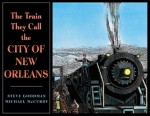 The Train They Call the City of New Orleans - Steve Goodman, Michael McCurdy