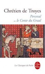 Perceval ou le Conte du Graal - Chrétien de Troyes