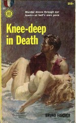 Knee-deep in Death - Bruno Fischer, Lu Kimmel