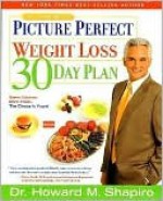 Dr. Shapiro's Picture Perfect Weight Loss 30 Day Plan - Howard Shapiro